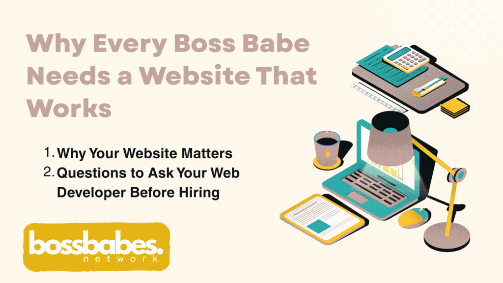 Why Every Boss Babe Needs a Website That Works